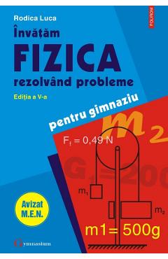Poza produsului Invatam fizica rezolvand probleme pentru gimnaziu - Rodica Luca