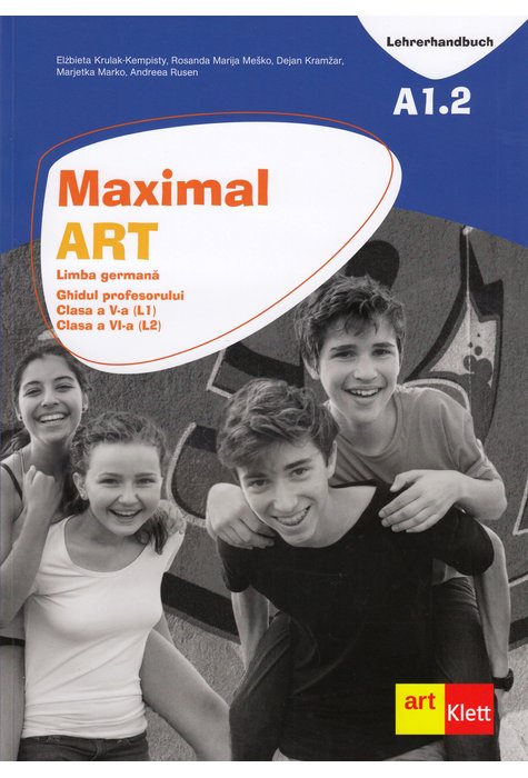 Maximal ART A1.2 - Limba germana - Clasa 5 L1, Clasa 6 L2 - Ghidul profesorului - Elzbieta Krulak-Kempisty