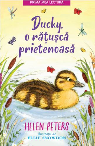 Ducky, o ratusca prietenoasa - Helen Peters, Ellie Snowdon