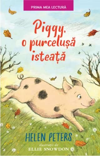 Piggy, o purcelusa isteata - Helen Peters, Ellie Snowdon
