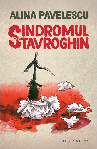 Sindromul Stavroghin - Alina Pavelescu