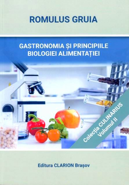 Gastronomia si principiile biologiei alimentatiei - Romulus Gruia