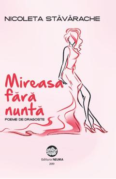 Coperta cărții 'Mireasa fără nuntă - Nicoleta Stavarache'