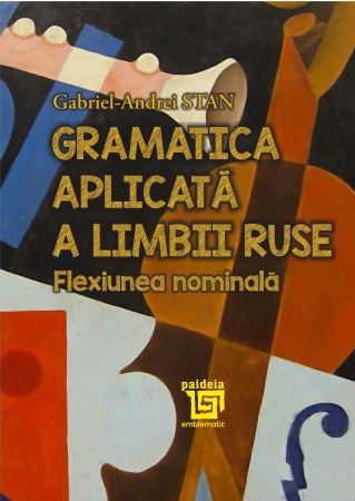 Gramatica aplicata a limbii ruse - Gabriel-Andrei Stan