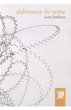 Poza produsului Saditoarea de urme - Ioan Burlacu
