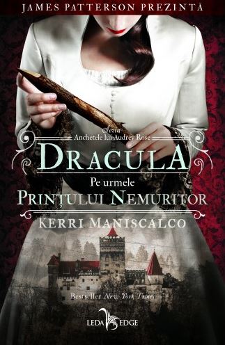 Dracula. Pe urmele printului nemuritor. Seria Anchetele lui Audrey Rose Vol.2 - Kerri Maniscalco