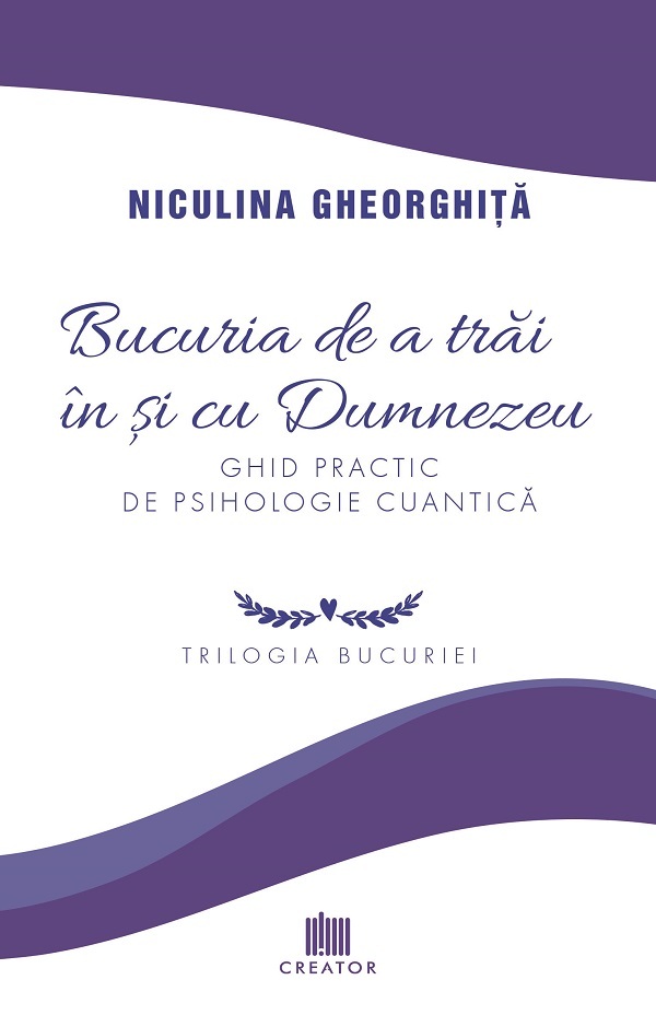Bucuria de a trai in si cu Dumnezeu - Niculina Gheorghita