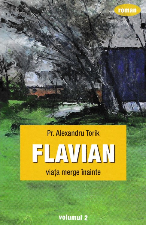 Flavian vol.2: Viata merge inainte - Alexandru Torik