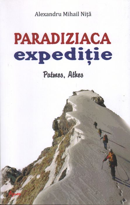 Paradiziaca expeditie: Patmos, Athos - Alexandru Mihail Nita