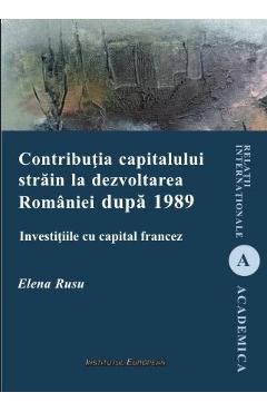 Coperta cărții Contributia capitalului strain la dezvoltarea Romaniei dupa 1989 - Elena Rusu