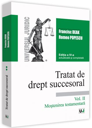 Tratat de drept succesoral Vol.2: Mostenirea testamentara Ed.4 - Francisc Deak, Romeo Popescu