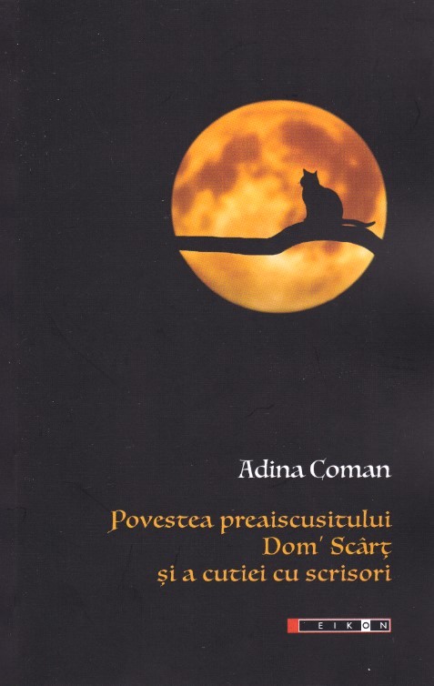 Povestea preaiscusitului Dom' Scart si a cutiei cu scrisori - Adina Coman