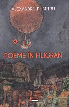 Poza produsului Poeme in filigran - Alexandru Dumitru