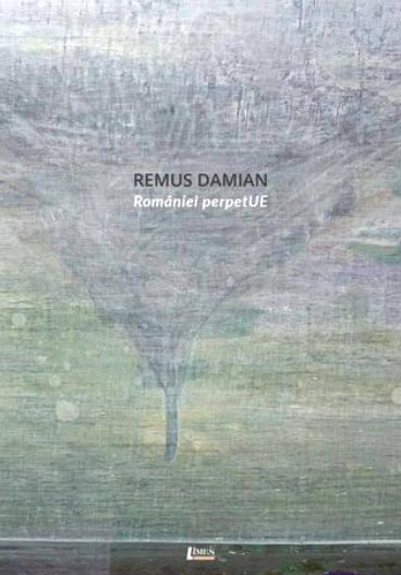 Romaniei perpetUE - Remus Damian