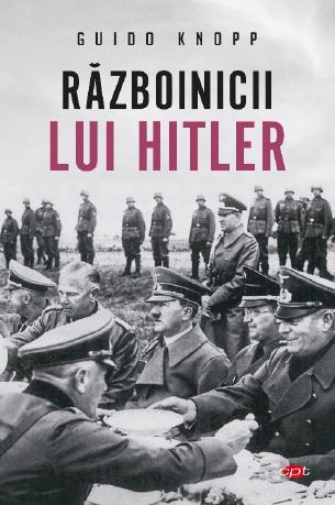 Razboinicii lui Hitler - Guido Knopp