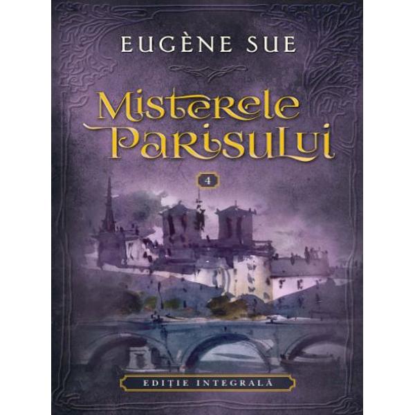 Misterele Parisului. Vol.1-4 - Eugene Sue
