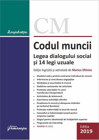 Codul muncii. Legea dialogului social si 14 legi uzuale Act. 6 februarie 2019