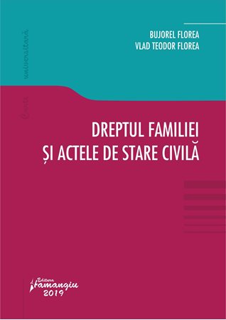 Dreptul familiei si actele de stare civila - Bujorel Florea, Vlad-Teodor Florea