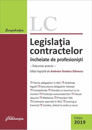 Legislatia contractelor incheiate de profesionisti Ed.2019
