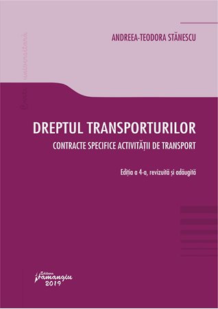 Dreptul transporturilor. Ed.4 - Andreea-Teodora Stanescu