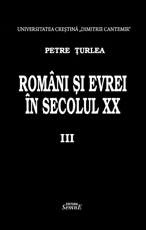 Romani si evrei in secolul XX. Vol.3 - Petre Turlea
