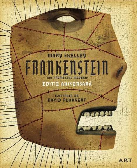 Frankenstein sau Prometeul modern - Mary Shelley, David Plunkert