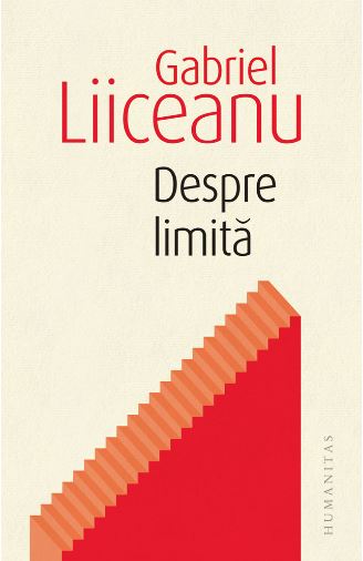 Despre limita - Gabriel Liiceanu