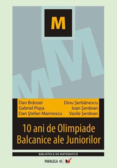 10 ani de Olimpiade Balcanice ale Juniorilor - Dan Branzei, Dinu Serbanescu