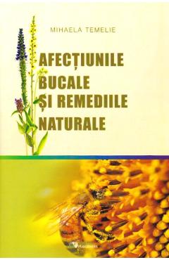 Poza produsului Afectiunile bucale si remediile naturale - Mihaela Temelie