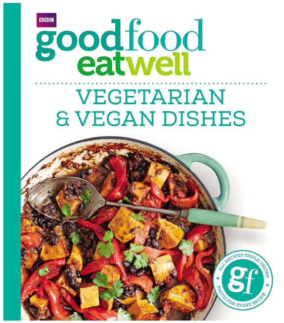 Good Food Eat Well: Vegetarian and Vegan Dishes