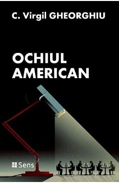 Coperta cărții 'Ochiul american - C. Virgil Gheorghiu'
