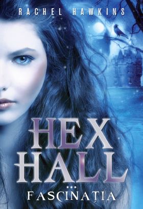 Hex Hall. Vol.3: Fascinatia - Rachel Hawkins