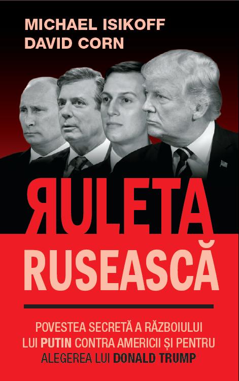 Ruleta ruseasca - Michael Isikoff, David Corn