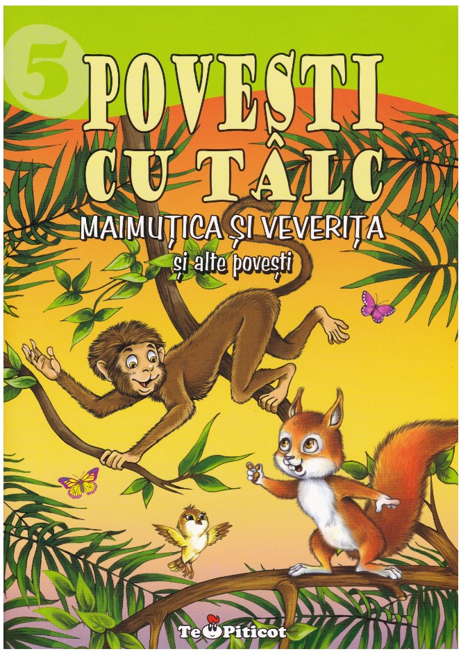 Povesti cu talc 5: Maimutica si veverita si alte povesti