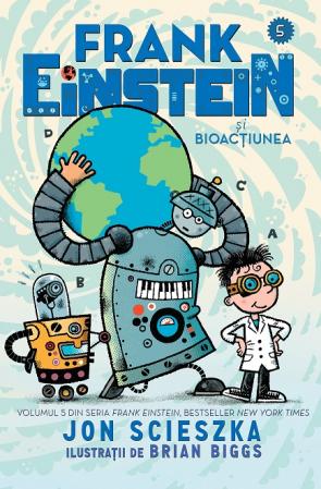 Frank Einstein si Bioactiunea - Jon Scieszka