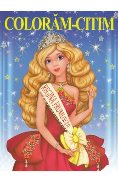 Coperta cărții 'Colorăm-citim: Regina frumuseții'