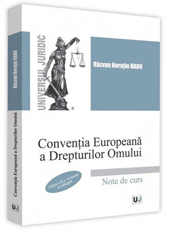 Conventia Europeana a Drepturilor Omului. Note de curs ed.2 - Razvan Horatiu Radu