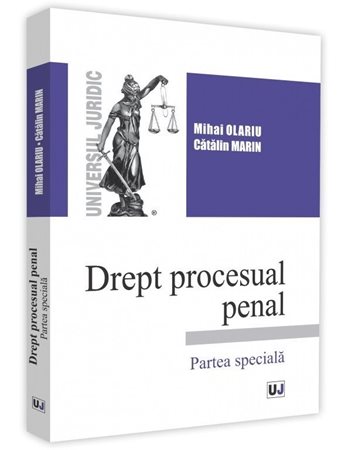 Drept procesual penal. Partea speciala - Mihai Olariu, Catalin Marin