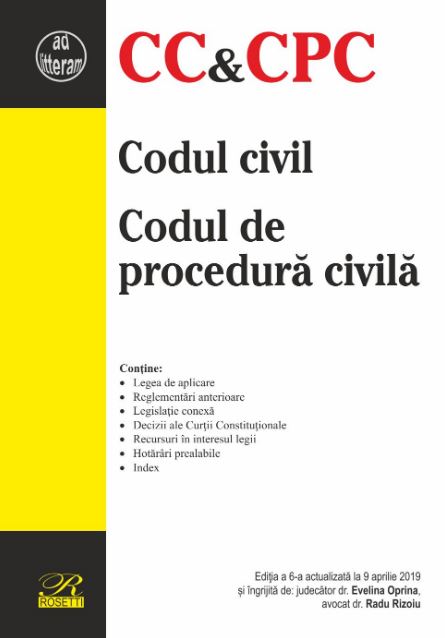 Codul civil. Codul de procedura civila ed.6 Act. 9 Aprilie 2019