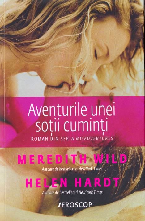 Aventurile unei sotii cuminti - Meredith Wild, Helen Hardt