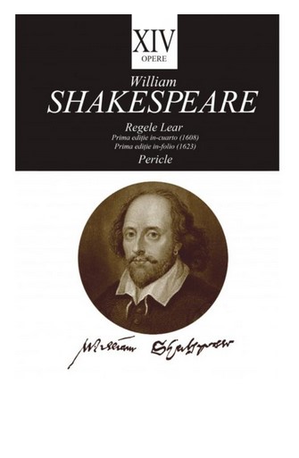 Opere Vol.14: Regele Lear. Pericle - William Shakespeare