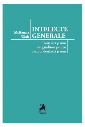 Intelecte generale - McKenzie Wark