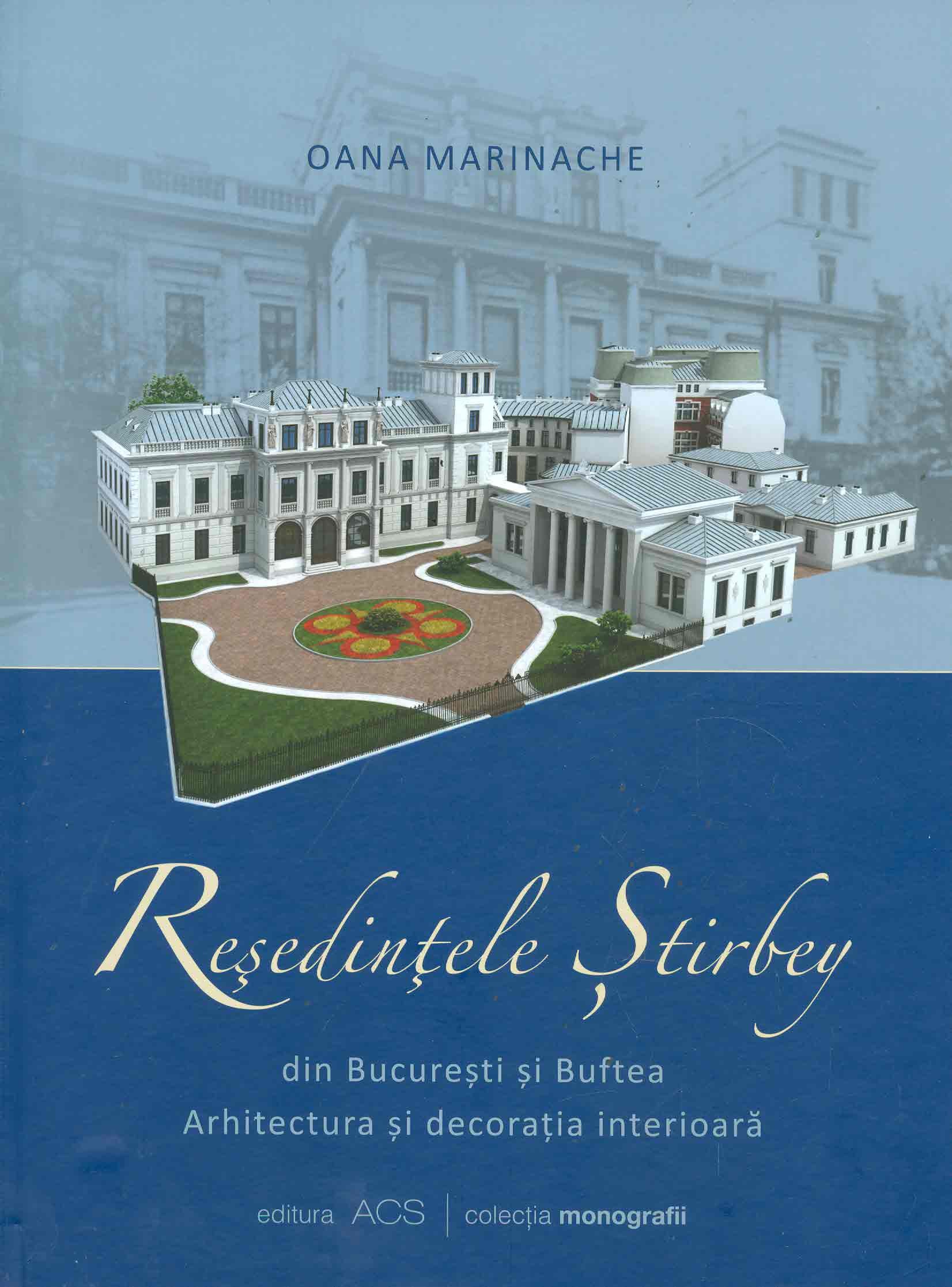 Resedintele Stirbey din Bucuresti si Buftea - Oana Marinache