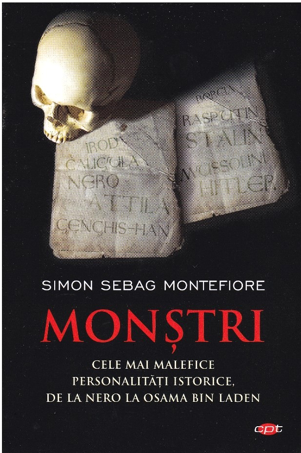 Monstri. Cele mai malefice personalitati istorice, de la Nero la Osama bin Laden - Simon Sebag Montefiore