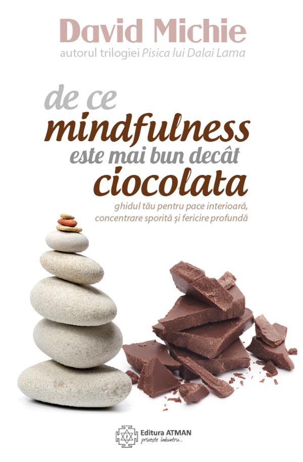 De ce mindfulness este mai bun decat ciocolata - David Michie