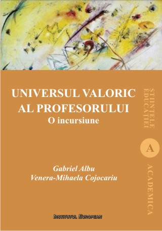 Universul valoric al profesorului - Gabriel Albu, Venera-Mihaela Cojocariu