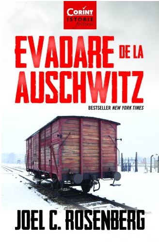 Evadare de la Auschwitz - Joel C. Rosenberg