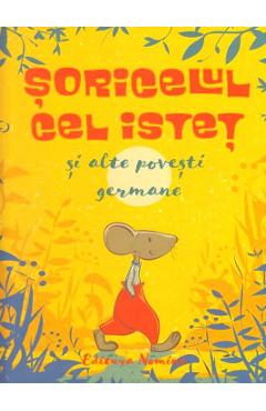 Coperta cărții 'Șoricelul cel isteț și alte povesti germane'