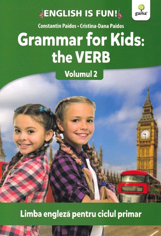 Grammar for kids Vol.2: The Verb - Constatin Paidos, Cristina-Dana Paidos