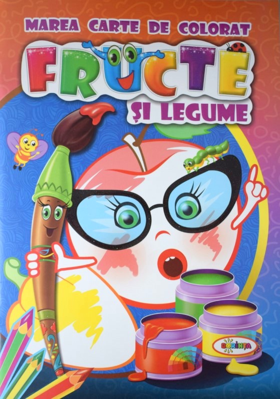 Marea carte de colorat: Fructe si legume
